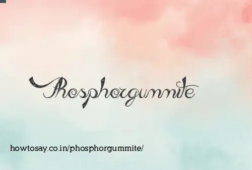Phosphorgummite