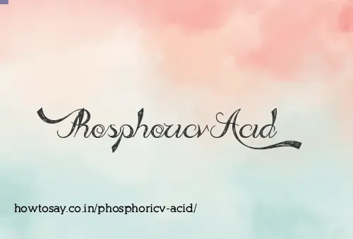 Phosphoricv Acid