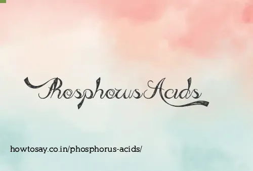 Phosphorus Acids