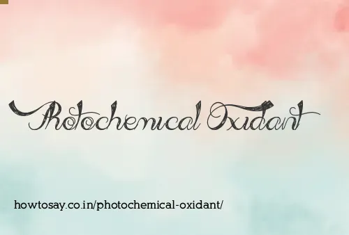 Photochemical Oxidant