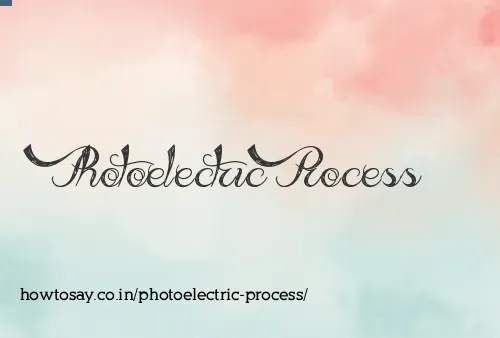 Photoelectric Process