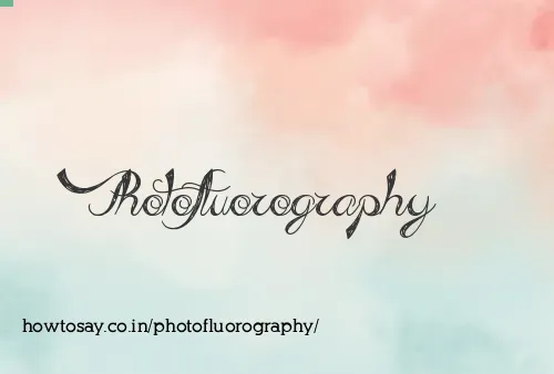 Photofluorography