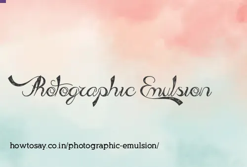 Photographic Emulsion