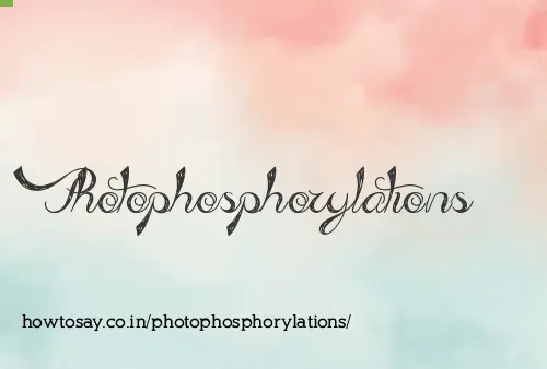 Photophosphorylations