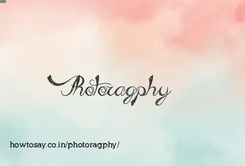 Photoragphy