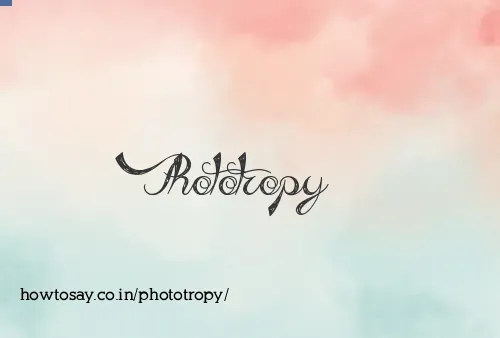 Phototropy