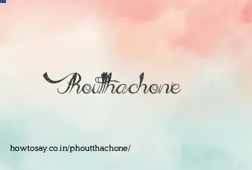 Phoutthachone