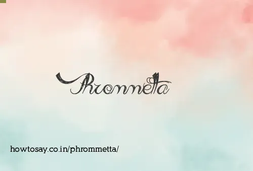 Phrommetta