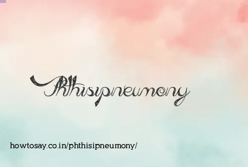Phthisipneumony