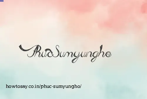 Phuc Sumyungho