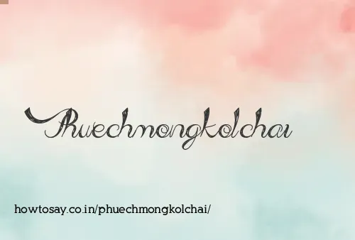 Phuechmongkolchai