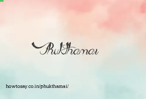 Phukthamai