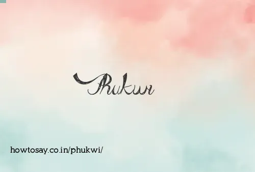 Phukwi