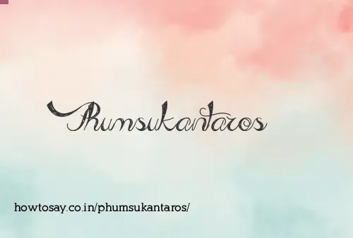 Phumsukantaros
