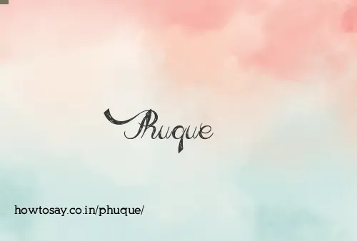 Phuque