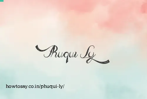 Phuqui Ly