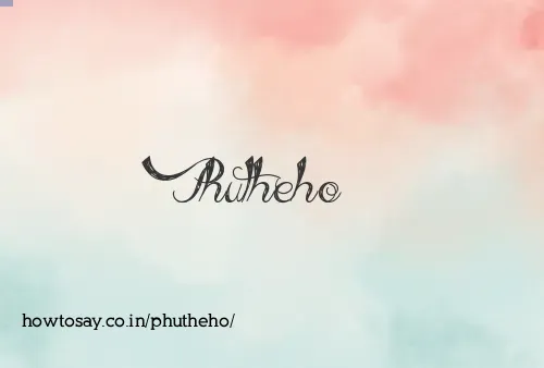 Phutheho
