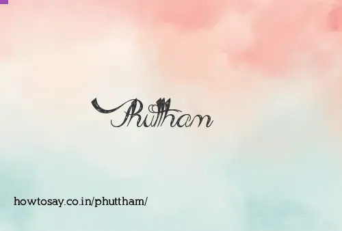 Phuttham