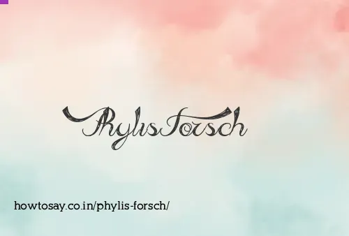 Phylis Forsch