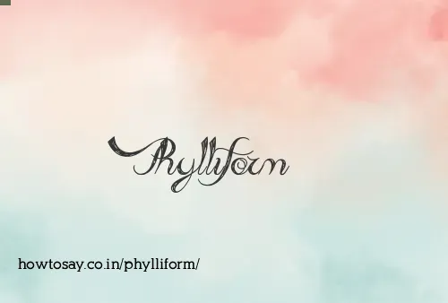 Phylliform