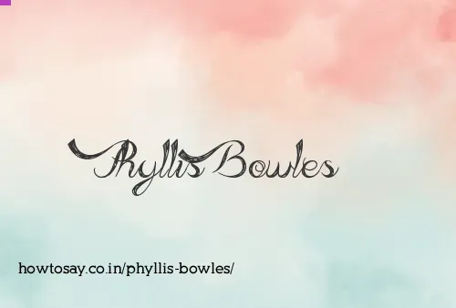 Phyllis Bowles