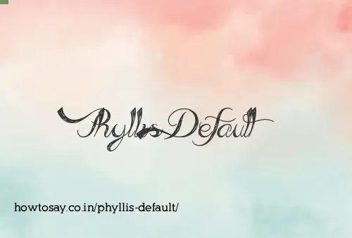 Phyllis Default
