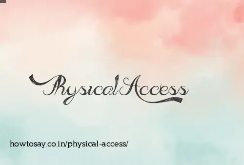 Physical Access