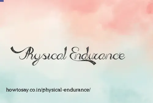 Physical Endurance