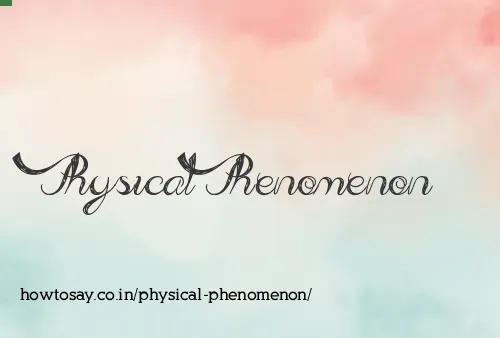 Physical Phenomenon