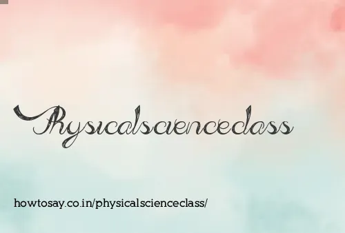 Physicalscienceclass