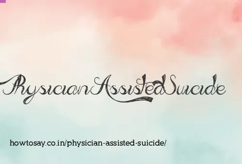 Physician Assisted Suicide