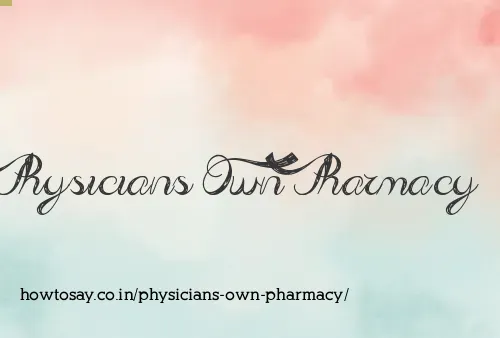 Physicians Own Pharmacy