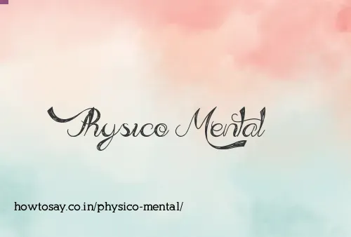 Physico Mental