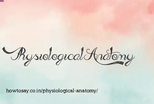 Physiological Anatomy
