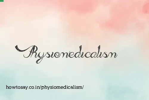 Physiomedicalism