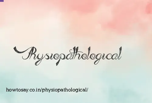 Physiopathological
