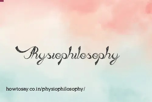 Physiophilosophy