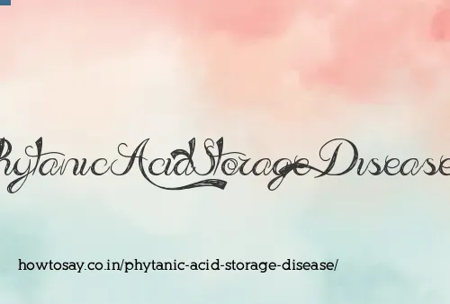 Phytanic Acid Storage Disease
