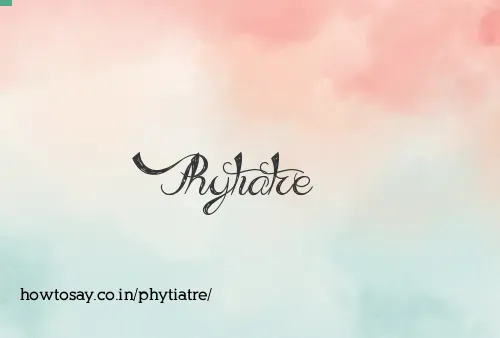Phytiatre