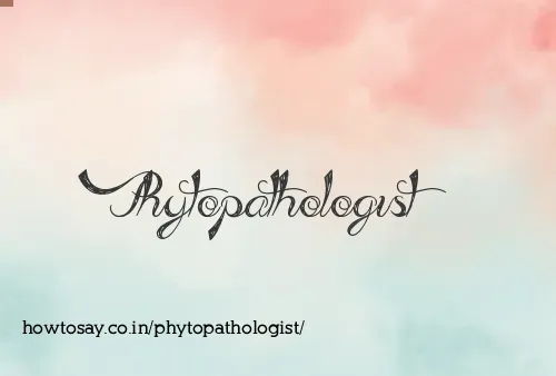 Phytopathologist