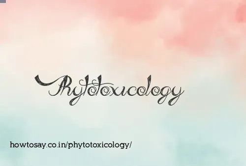Phytotoxicology