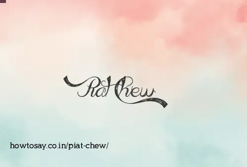 Piat Chew