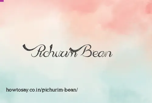 Pichurim Bean