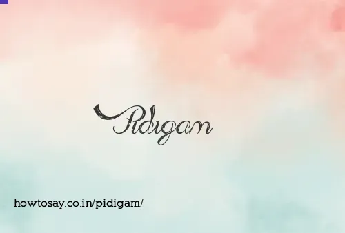 Pidigam