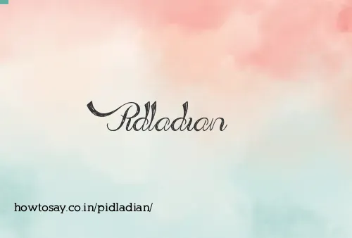 Pidladian