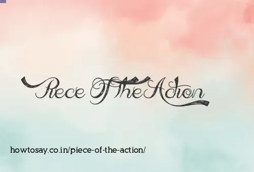 Piece Of The Action