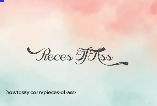 Pieces Of Ass