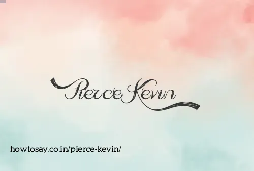 Pierce Kevin