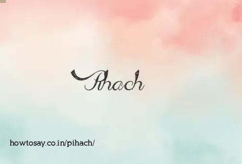 Pihach