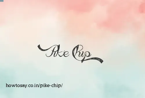 Pike Chip